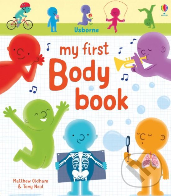 Levně My First Body Book - Matthew Oldham, Tony Neal (ilustrácie) - kniha z kategorie Naučné knihy