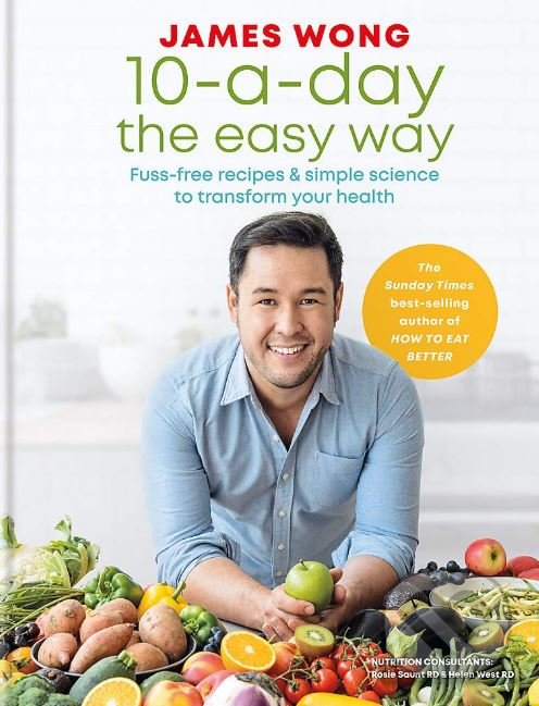 Levně 10-a-Day the Easy Way (Fuss-free Recipes and Simple Science to Transform your Health) - kniha z kategorie Kuchárky