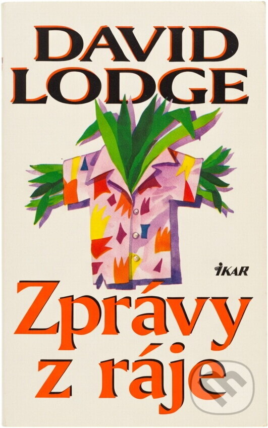 Kniha: Zprávy z ráje (Lodge David). Ikar CZ, 1997