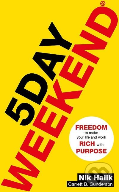 Levně 5 Day Weekend (Freedom to Make Your Life and Work Rich with Purpose) - kniha z kategorie Podnikanie