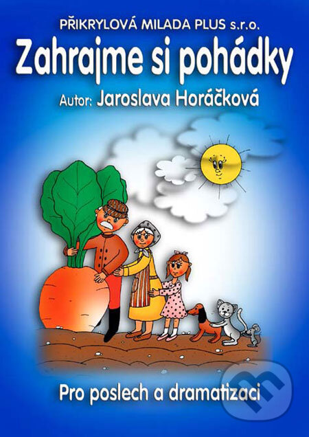Kniha: Zahrajme si pohádky (Jaroslava Horáčková). Přikrylová Milada Plus