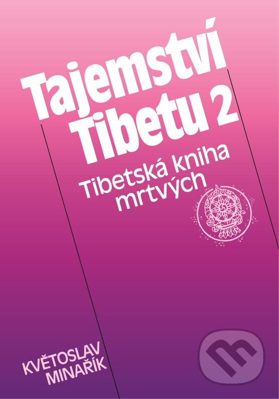 Levně Tajemství Tibetu 2 (Tibetská kniha mrtvých) - W. Y. Evans-Wentz, Květoslav Minařík - kniha z kategorie Spiritualita