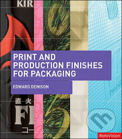 Levně Print and Production Finishes for Packaging - Edward Denison - kniha z kategorie Umenie, dizajn a architektúra