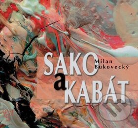 Levně Sako a kabát - Milan Bukovecký - kniha z kategorie Beletria