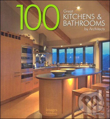 Levně 100 Great Kitchens and Bathrooms - kniha z kategorie Umenie, dizajn a architektúra