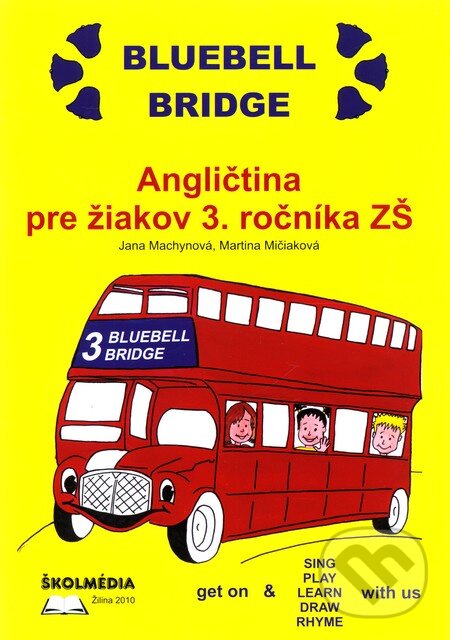 Kniha: Bluebell Bridge 3 (Jana Machynová a Martina Mičiaková). Školmédia, 2008