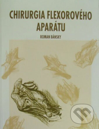 Kniha: Chirurgia flexorového aparátu (Roman Bánsky). Oto Németh, 2006