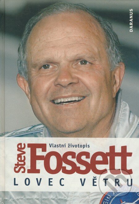 Kniha: Lovec větru (Steve Fossett). Daranus, 2008