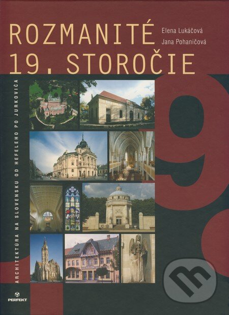 Kniha: Rozmanité 19. storočie (Elena Lukáčová a Jana Pohaničová). Perfekt, 2008