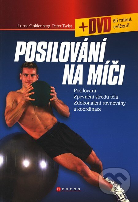 Levně Posilování na míči + DVD - Lorne Goldenberg, Peter Twist - kniha z kategorie Individuálne športy