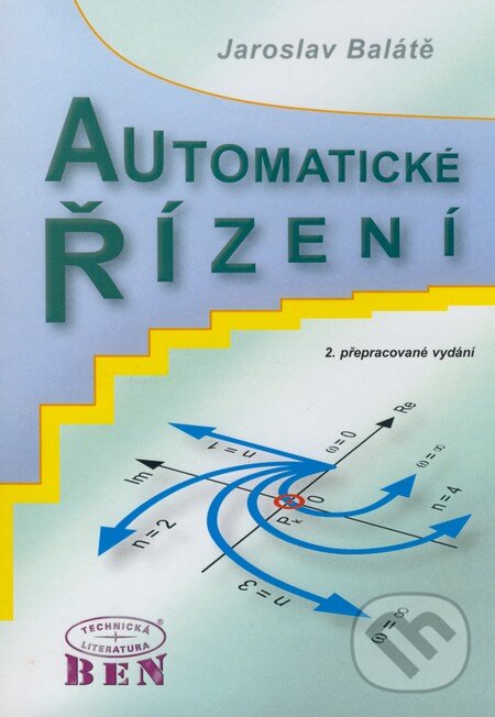 Automatické řízení - Jaroslav Balátě, BEN - technická literatura, 2004