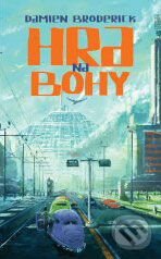 Levně Hra na bohy - Damien Broderick - kniha z kategorie Sci-fi