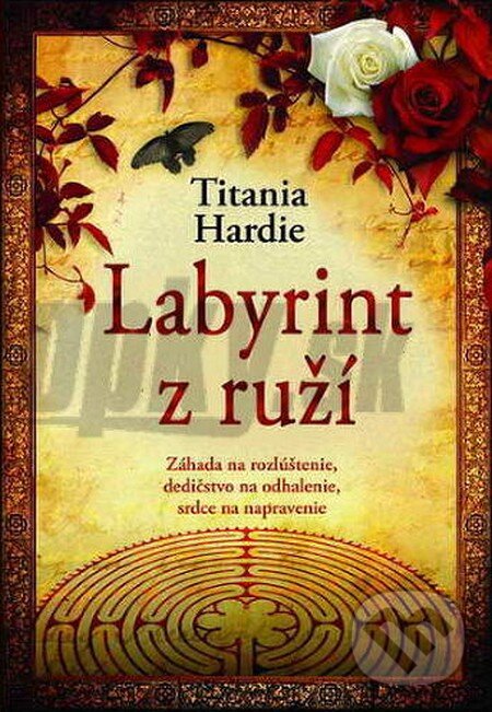 Kniha: Labyrint z ruží (Titania Hardie). NOXI, 2008