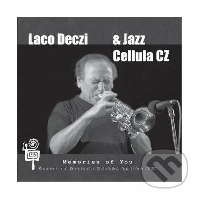 Levně Laco Deczi & Jazz Celula CZ: Memories of You - Laco Deczi, Jazz Celula CZ