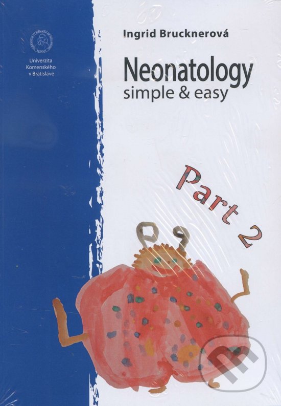Kniha: Neonatology simple & easy (Ingrid Brucknerová). Univerzita Komenského Bratislava, 2015
