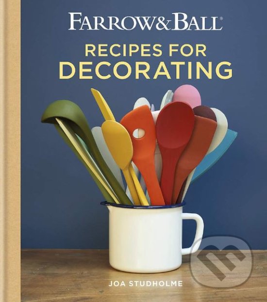 Levně Farrow and Ball Recipes for Decorating - Joa Studholme - kniha z kategorie Design