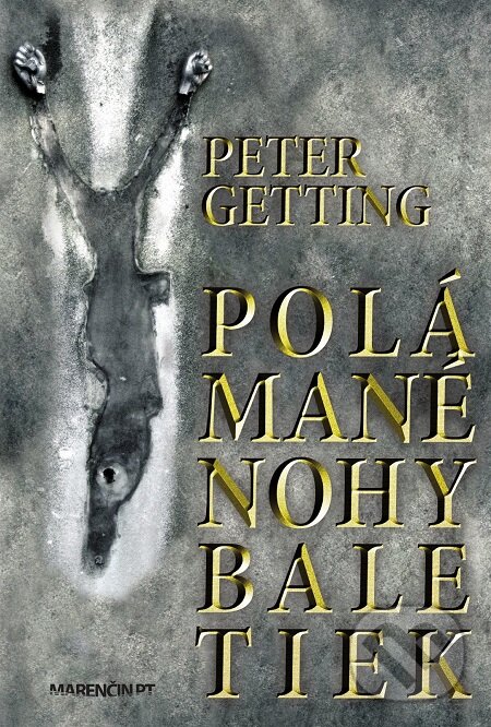E-kniha: Polámané nohy baletiek (Peter Getting). Marenčin PT, 2018