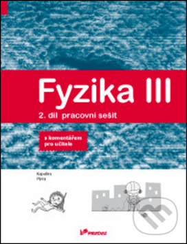 Levně Fyzika III Pracovní sešit 2 s komentářem pro učitele - kniha z kategorie 2. stupeň