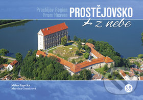 Levně Prostějovsko z nebe - Milan Paprčka, Martina Grznárová - kniha z kategorie Obrazové publikácie