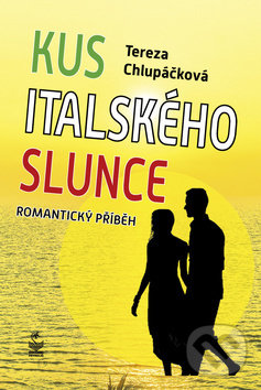 Levně Kus italského slunce - Tereza Chlupáčková - kniha z kategorie Romantické