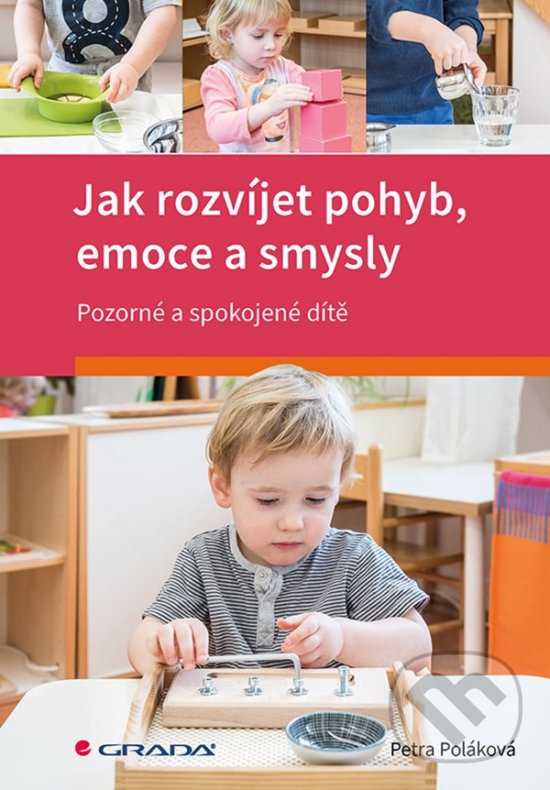 Levně Jak rozvíjet pohyb, emoce a smysly (Pozorné a spokojené dítě) - kniha z kategorie Vzťahy a rodina