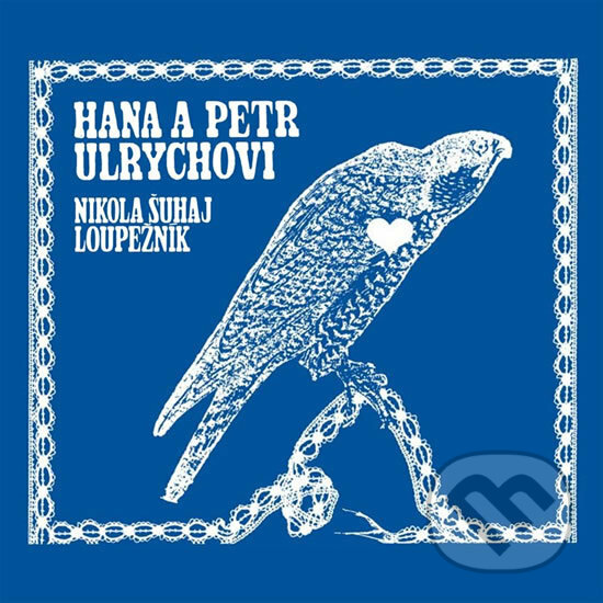 Levně Petr a Hana Ulrychovi: Nikola Šuhaj loupežník (Remaster 2019)
