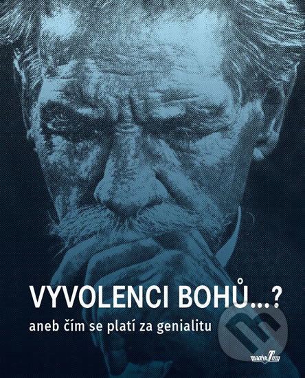 Levně Vyvolenci bohů...? (aneb Čím se platí za genialitu) - kniha z kategorie Životopisy