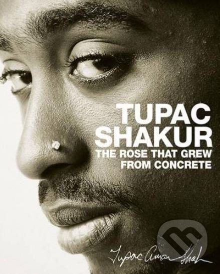 Levně The Rose that Grew from Concrete - Tupac Shakur - kniha z kategorie Hudba
