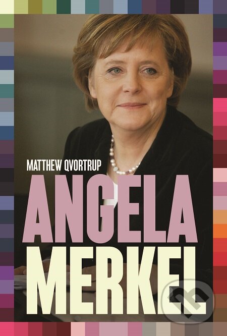 E-kniha: Angela Merkel (Matthew Qvortrup). Bourdon, 2017