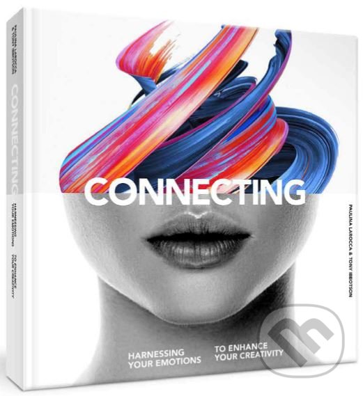 Levně Connecting (Harnessing Your Emotions to Enhance Your Creativity) - kniha z kategorie Fotografie