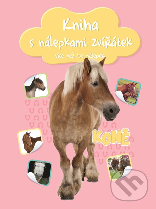 Levně Kniha s nálepkami zvířátek: Koně (více než 100 nálepek) - kniha z kategorie Samolepky