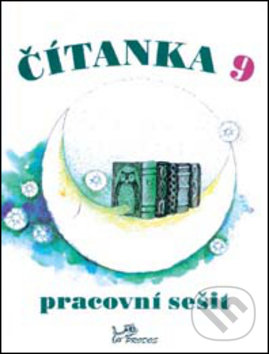 Čítanka 9 Pracovní sešit - Dagmar Dorovská, Vlasta Řeřichová, Prodos, 2001