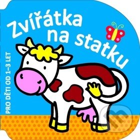 Levně Zvířátka na statku (Pro děti od 1-3 let) - kniha z kategorie Beletria