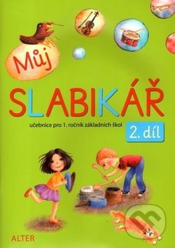 Levně Můj SLABIKÁŘ 2. díl (učebnice pro 1. ročník základních škol) - kniha z kategorie 1. stupeň