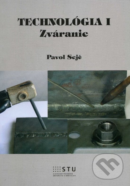 Kniha: Technológia I (Pavol Sejč). STU, 2013