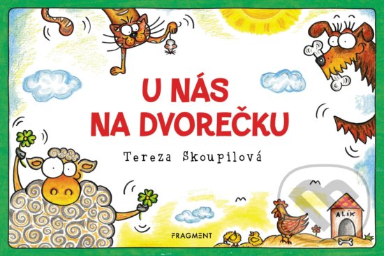 Kniha: U nás na dvorečku (Tereza Skoupilová). Nakladatelství Fragment, 2019