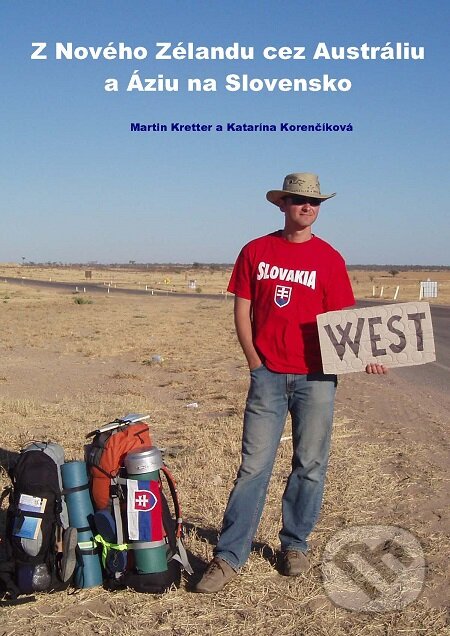 E-kniha: Z Nového Zélandu cez Austráliu a Áziu na Slovensko (Katarína Korenčíková a Martin Kretter). Elist, 2009