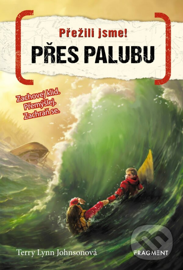 Kniha: Přežili jsme! Přes palubu (Terry Lynn Johnson). Nakladatelství Fragment, 2019