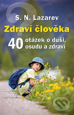 Levně Zdraví člověka (40 otázek o duši, osudu a zdraví) - Sergej N. Lazarev - kniha z kategorie Sebarozvoj