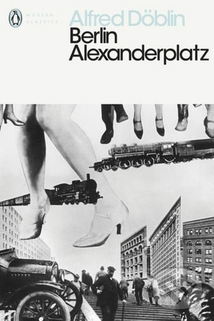 Berlin Alexanderplatz - Alfred Döblin, Penguin Books, 2019
