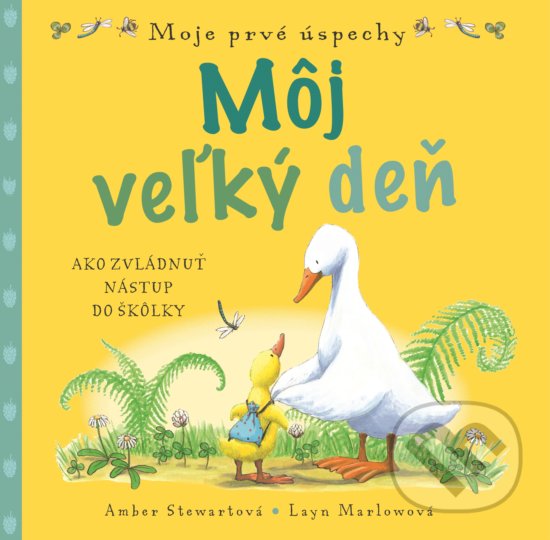 Levně Môj veľký deň (Ako zvládnuť nástup do škôlky) - Amber Stewart, Layn Marlow - kniha z kategorie Naučné knihy