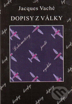 Kniha: Dopisy z války (Jacques Vaché). Volvox Globator, 1999