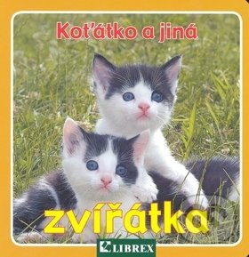 Levně Koťátko a jiná zvířátka - kniha z kategorie Pre deti a mládež