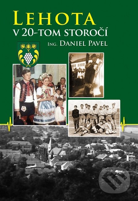 Levně Lehota v 20. storočí - Daniel Pavel - kniha z kategorie História