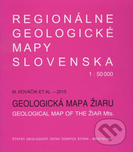 Geologická mapa Žiaru 1:50 000 - Kolektív, Štátny geologický ústav Dionýza Štúra, 2015