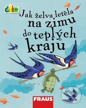 Kniha: Čti+ Jak želva letěla na zimu do teplých krajů (Fraus)