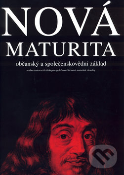 Levně Nová maturita, občanský a společenskovědní základ (Soubor testovacích úloh pro společnou část nové maturitní zkoušky) - kniha z kategorie Stredné…