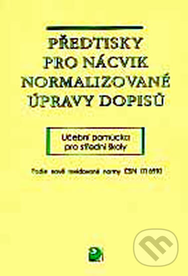 Kniha: Předtisky pro nácvik normalizované úpravy dopisů (Olga Kuldová). Fortuna