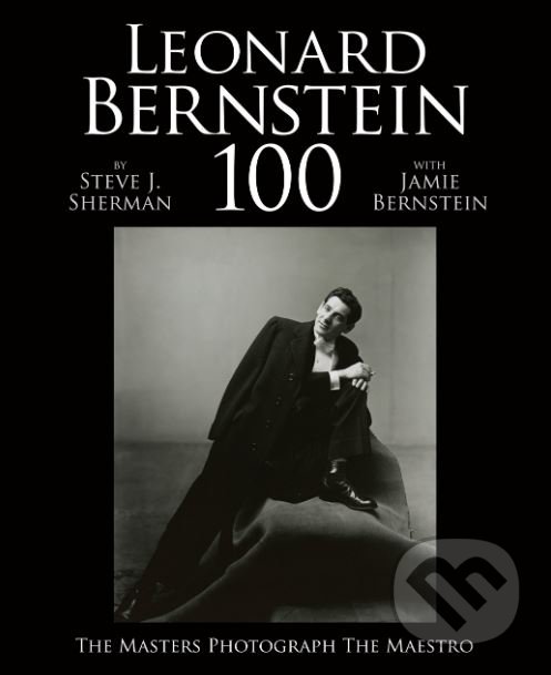 Levně Leonard Bernstein 100 (The Masters Photograph the Maestro) - kniha z kategorie Fotografie