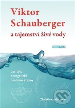 Viktor Schauberger a tajemství živé vody - Olof Alexandersson, Fontána, 2019